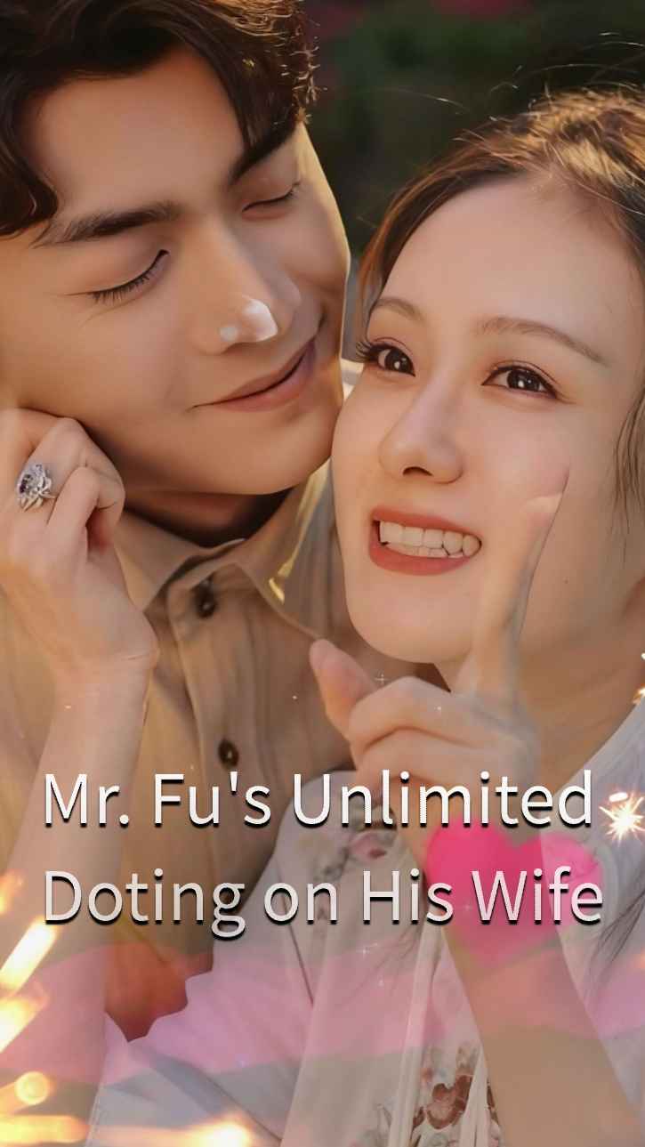 Mr. Fu Dotes on His Wife Boundlessly