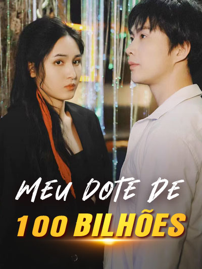 Meu Dote de 100 Bilhões